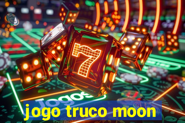 jogo truco moon